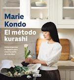 El Método Kurashi. Cómo Organizar Tu Espacio Para Crear Tu Estilo de Vida Ideal / Marie Kondo's Kurashi at Home