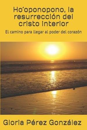 Ho´oponopono, la resurrección del cristo interior