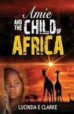 Amie and the Child of Africa 