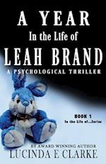 A Year in The Life of Leah Brand: A Psychological Thriller 