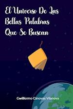 El Universo de Las Bellas Palabras Que Se Buscan