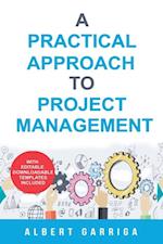 A practical approach to project management : Book + editable templates 