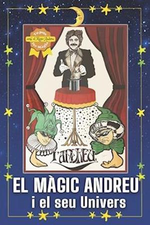 EL MÀGIC ANDREU i el seu Univers