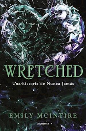 Wretched. Una Historia de Nunca Jamás / Wretched. a Never After Novel