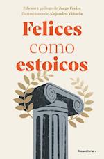 Felices Como Estoicos (Edición Ilustrada) / Happy as Stoics (Illustrated Edition )