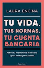 Tu Vida Tus Normas, Tu Cuenta Bancaria / Your Life, Your Rules, Your Bank Account