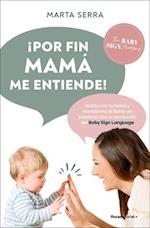 Por Fin Mamá Entiende! Habla Con Tu Bebé / Finally, Mommy Understands Me!