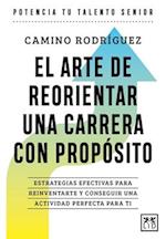 El Arte de Reorientar Una Carrera Con Propósito