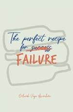 The Perfect Recipe For Failure