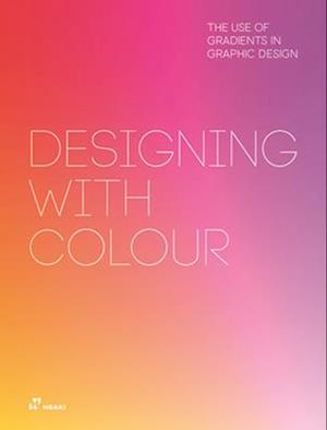 Designing with Colour. Colour Gradients in Graphic Design