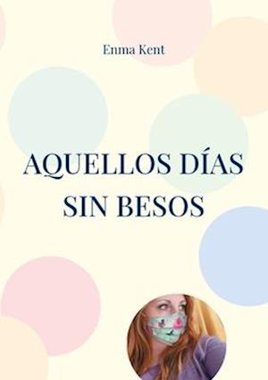 Aquellos días sin besos