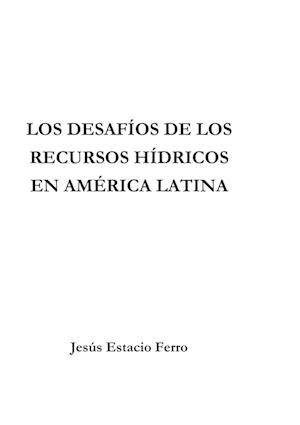 Los desafíos de los recursos hídricos en América Latina