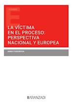 La víctima en el proceso: perspectiva nacional y europea