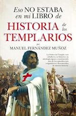 Eso No Estaba En Mi Libro de Historia de Los Templarios