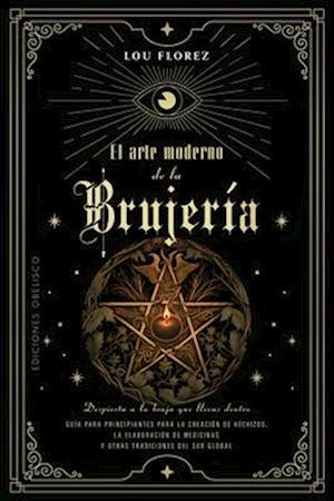 El Arte Moderno de la Brujeria