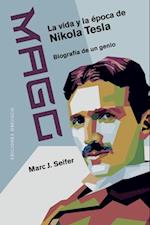 Mago - La Vida Y La Epoca de Nikola Tesla