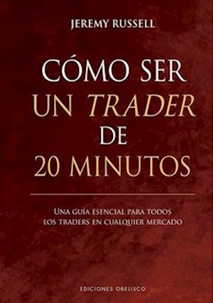 Como Ser Un Trader de 20 Minutos