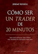 Como Ser Un Trader de 20 Minutos