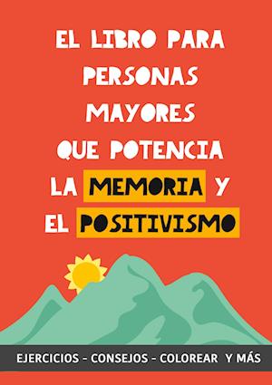 El libro para personas mayores que potencia la memoria y el positivismo