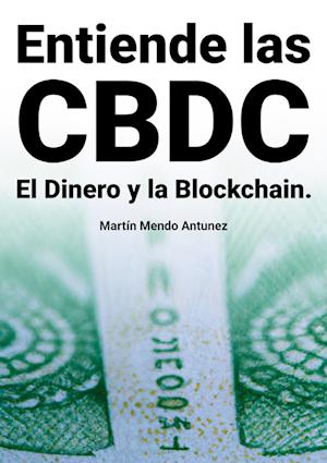 Entiende las CBDC el Dinero y la Blockchain