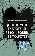 ¡Que te vote Txapote! Sí, pero... ¿Quién es Txapote?