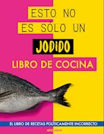 Esto no es sólo un jodido libro de cocina