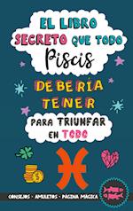 El libro secreto que todo Piscis debería tener para triunfar en todo