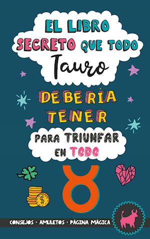 El libro secreto que todo Tauro debería tener para triunfar en todo