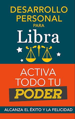 Desarrollo personal para Libra: Activa todo tu Poder