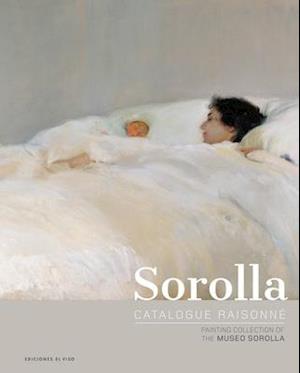 Sorolla Catalogue Raisonné. Painting Collection of the Museo Sorolla