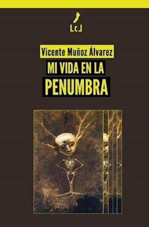 Mi vida en la penumbra