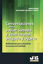 Conversaciones entre Javier Sádaba y Josu Imanol Delgado y Ugarte