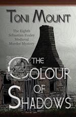 The Colour of Shadows: A Sebastian Foxley Medieval Murder Mystery 