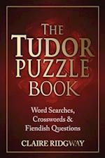 The Tudor Puzzle Book: Word Searches, Crosswords and Fiendish Questions 