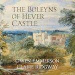 The Boleyns of Hever Castle 