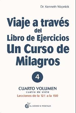 Viaje a Traves del Libro de Ejercicios Un Curso de Milagros. Vol. 2