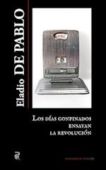 Los días confinados ensayan la revolución