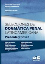 Selecciones de dogmatica penal latinoamericana