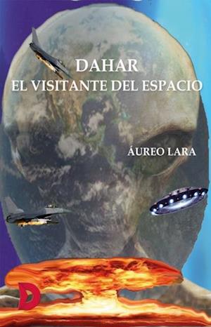 Dahar, el visitante del espacio