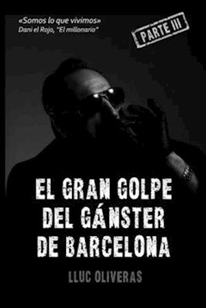 El gran golpe del gánster de Barcelona