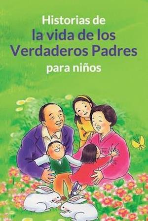 Historias de la vida de los Verdaderos Padres para niños