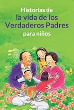 Historias de la vida de los Verdaderos Padres para niños