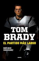 Tom Brady. El Partido Más Largo