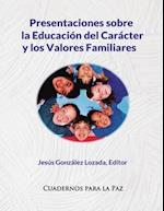 Presentaciones sobre la Educación del Carácter y los Valores Familiares