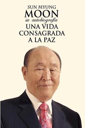 Sun Myung Moon. Su autobiografía