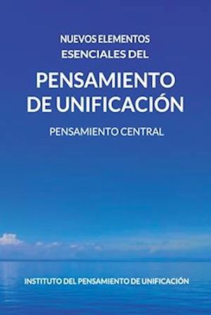 Nuevos Elementos Esenciales del Pensamiento de Unificación