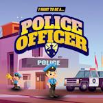 I Want to Be a Police Officer