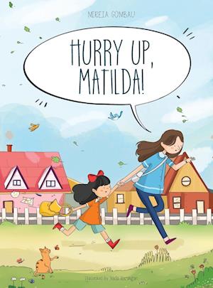 Hurry up, Matilda!