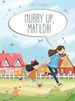 Hurry up, Matilda! 