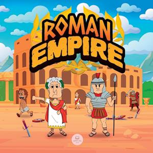 Roman Empire for Kids: The history from the founding of Ancient Rome to the fall of the Roman Empire